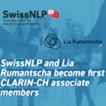 Lia Rumantscha and SwissNLP join CLARIN-CH as associate members