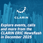 Subscribe to the CLARIN ERIC Newsflash to stay up-to-date